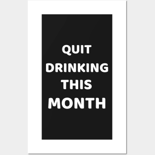 quit drinking this month Posters and Art